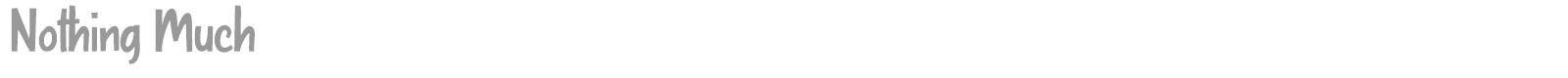 Nothing Much font preview